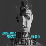 EDER ALVAREZ - Special Podcast for Ibiza Talents Monday 5th January 2015 @ Pacha Ibiza