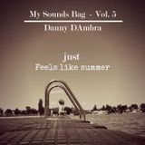 Danny DAmbra - My Sounds Bag Vol. 5 - just feel like summer