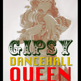 GIPSY DANCEHALL QUEEN – by Dj Gardenel