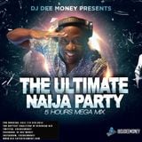 DJ Dee Money The Ultimate Naija Party 5 Hours MegaMix