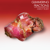 GLIMMERING FRACTIONS MIX 07 RUBY