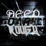 Deep, Dark & Rough Techno Mix