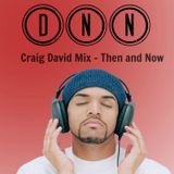 DNN Presents Craig David Mix - Then and Now
