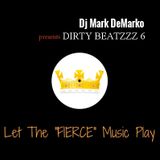 DIRTY BEATZZZ 6 - Let The "FIERCE" Music Play