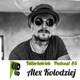 TB PODCAST #6 -- Alex Kolodziej