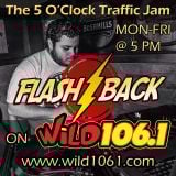 WiLD 106.1 FM - 5 O'Clock Traffic Jam - 05-29-2015 - FLASHBACK