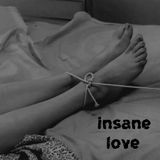 insane love