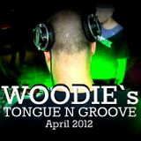 WOODIE - Tongue n groove (April 2012 mix)