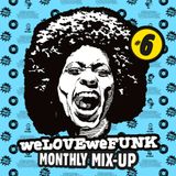 weLOVEweFUNK Monthly Mix-Up! #6 w/ Rich Jammin