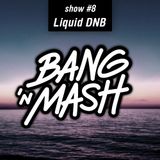 Bang 'n Mash Liquid DNB Ramp Shows #8 2012