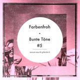Farbenfroh - Bunte Töne #5