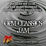 OPM CLASSICS JAM ( DJ YHEL EXCLUSIVE REMIX )