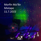 Morfin Ma'fer - Mixtape - 11.7.2015