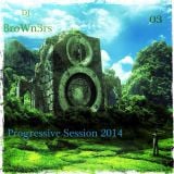 03 - Progressive Session With DJ BroWn3rs June 2014