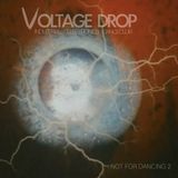 "NOT FOR DANCING 2 " BONUS BEAST DJ MIX FOR VOLTAGE DROP