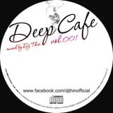 Dj Thin - Deep Cafe Vol.001