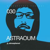 Atmosphered podcast#030 by Astraoum