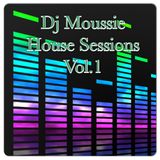 House Sessions Vol. 1 Mixed By Dj Moussie