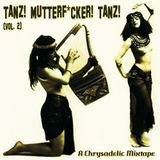 Tanz! Mutterf*cker! Tanz! Vol. 2