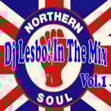 Northern Soul Vol.1 - Dj Lesbo! In The Mix