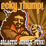 Ecky Thump!- Galactic Jungle Funk