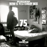 "Now is yesterday" Mix by MELODIESINFONIE Souldiction75