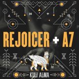 Rejoicer + A7 for Kuli Alma