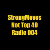 StrongMoves Not Top 40 Radio 004