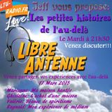 les petites histoire de l au-delà ( Jeff) Libre antenne, témoignages sur l'au-delà