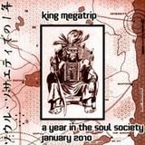 King Megatrip - A Year in the Soul Society 01 JAN