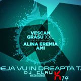 Grasu XXL cu Vescan, Ami si Alina Eremia - Deja Vu In Dreapta Ta (Extended by Dj Clau)