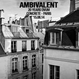 Ambivalent DJ Set - Concréte - Paris - 20 Years Ovum - 15 Aug 2014