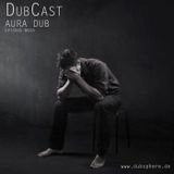 Dubcast by Aura Dub #015