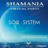 Soul System - SHAMANIA VIRTUAL PARTY ( #UPLIFTING stage )