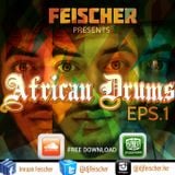 AFRICAN DRUMS(EPS.1)