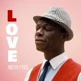LOVE Pt 1 mixed by Moose