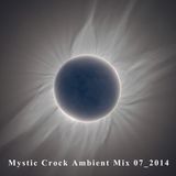 MYSTIC CROCK - Ambient Mix 07_2014