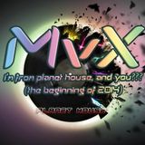 MvX - i'm from planet house and you? (the beginning of 2014)