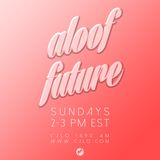 Aloof Future – Episode 47 feat. THe LYONZ