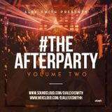 DJAlexSmith Presents #TheAfterParty Volume 2