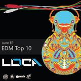 EDM TOP 10 (June Edition w/ Loca)