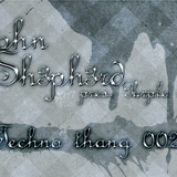 John Sh3ph3rd - Techno thang 002