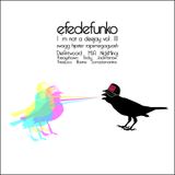 Efedefunko - I´m not a Deejay vol.III - Swagg Hipster Rap Megaguash - Mixtape