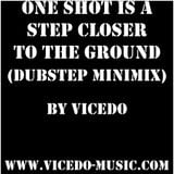 Vicedo - One Shot Is A Step To The Ground (Dubstep Minimix)