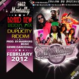 DUPLICITY RIDDIM MIX BY MR MENTALLY (FEB 2012)