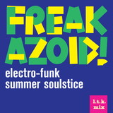 FKZD: Electro-Funk Summer Soulstice