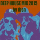 DEEP HOUSE MIX 2015 by TBSN