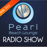 PEARL BEACH LOUNGE Radio Show April 2015 pres. by Danny Cray