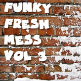 Funk's Funky Fresh Mess Vol. 3