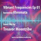 Khromata presents Vibrant Frequencies Ep. 01 w/ Guest Mix by Treavor Moontribe in second hour on EDR